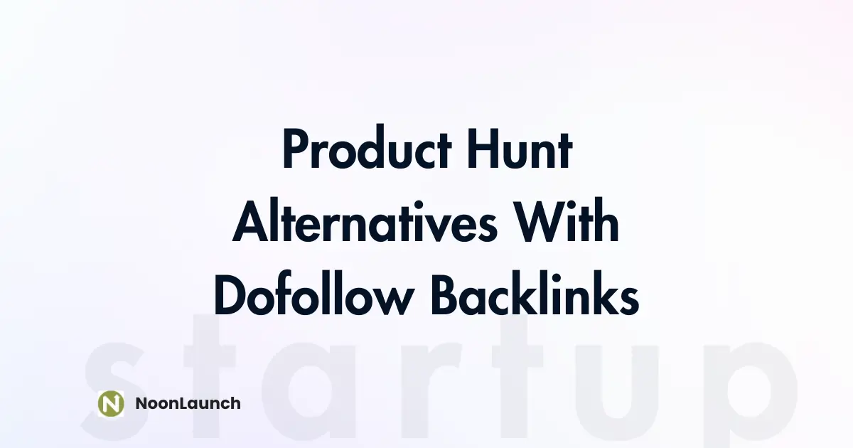 Product Hunt Alternatives With Dofollow Backlinks