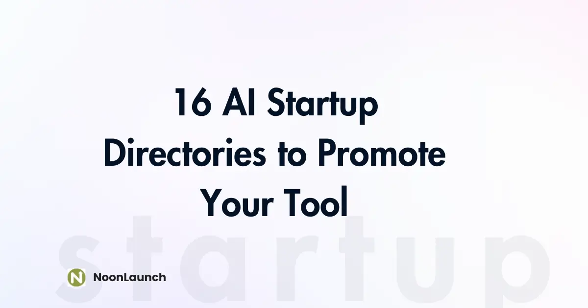 16 AI Startup Directories to Promote Your Tool