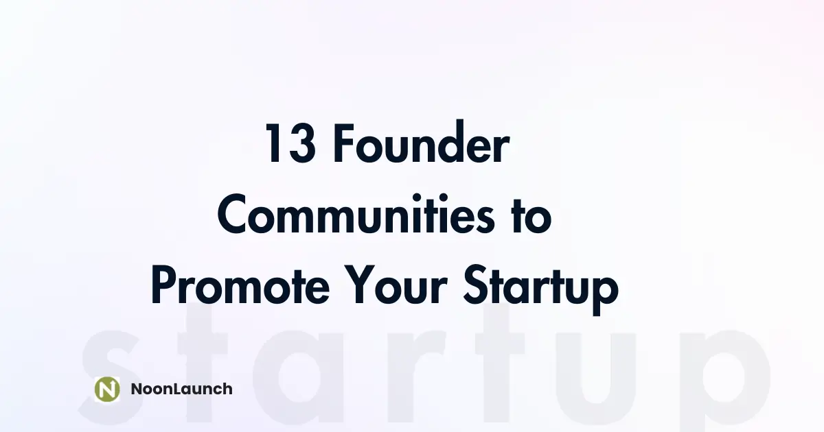 13 Founder Communities to Promote Your Startup